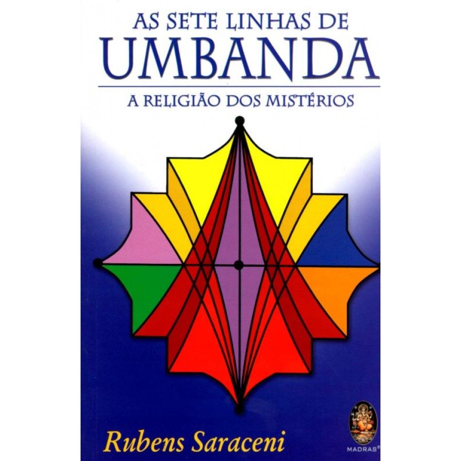Sete Linhas de Umbanda, As - A Religião dos Mistérios